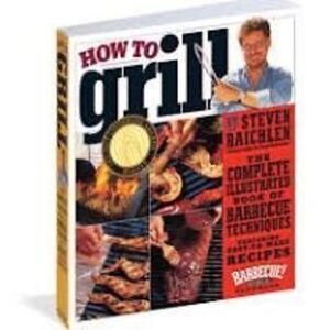 How To Grill By Steven Raichlen Softcover BBQ Techniques Recipe Book Grill Smoke